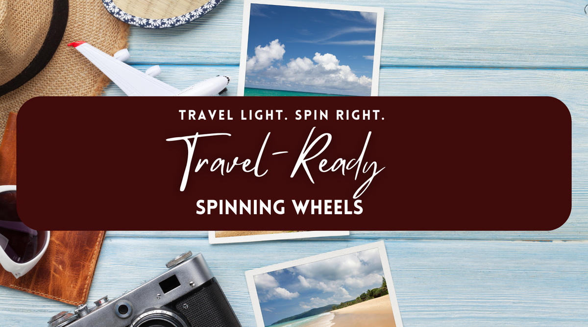 Wheels that Wander A Guide to the Best Spinning Wheels for Travelers