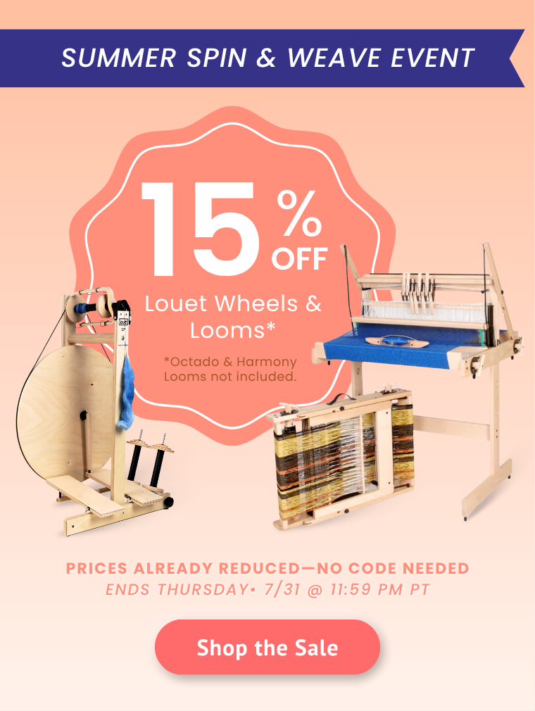 Promotional banner reading ‘Summer Spin & Weave Event: 15% Off Louët Wheels & Looms,’ featuring a spinning wheel, table loom, and a coral ‘Shop the Sale’ button on a peach gradient background.